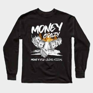 Money crazy Long Sleeve T-Shirt